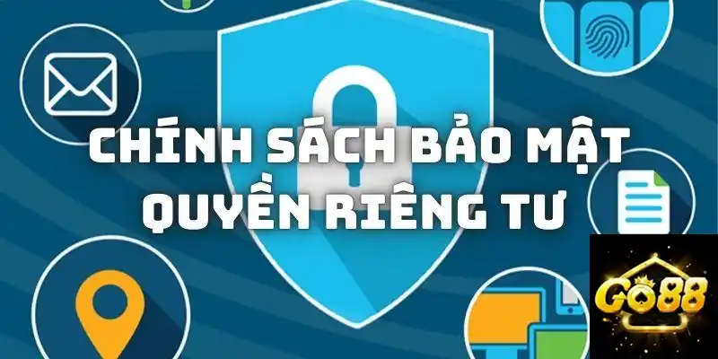 Chính sách bảo mật Go88 quyền riêng tư tại nền tảng