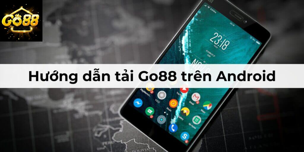 Hướng dẫn chi tiết tải Go88 trên addroid