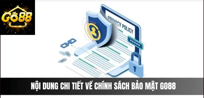 Nội dung cụ thể chính sách bảo mật Go88